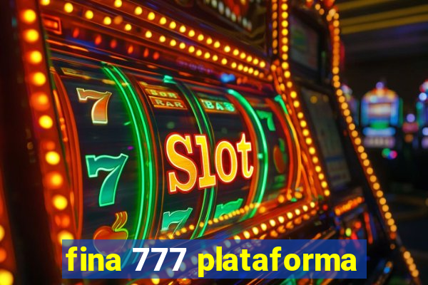 fina 777 plataforma